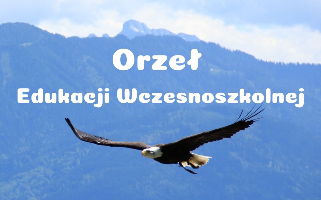 Wyniki Ogólnopolskiego Konkursu „Orzeł Edukacji Wczesnoszkolnej”